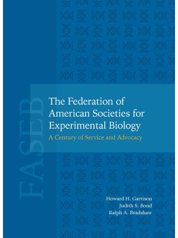 Cover of The Federation of American Societies for Experimental Biology: A Century of Service and Advocacy